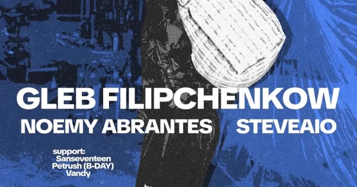 Афиша «CVETAMUZIKA: GLEB FILIPCHENKOW x Noemy Abrantes & Steveaio»