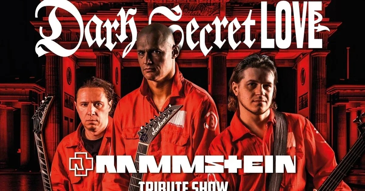 Афиша «DARK SECRET LOVE — Rammstein Tribute Show»