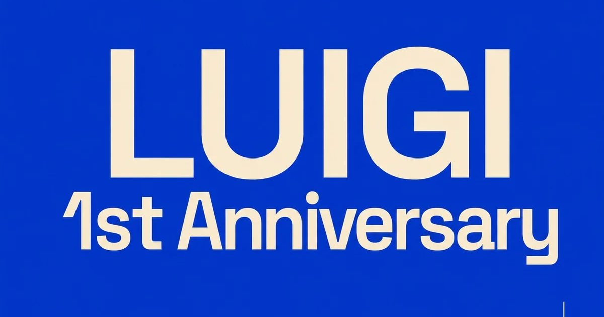 LUIGI 1st Anniversary