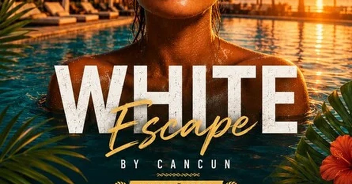 Афиша «WHITE ESCAPE BY CANCUN»